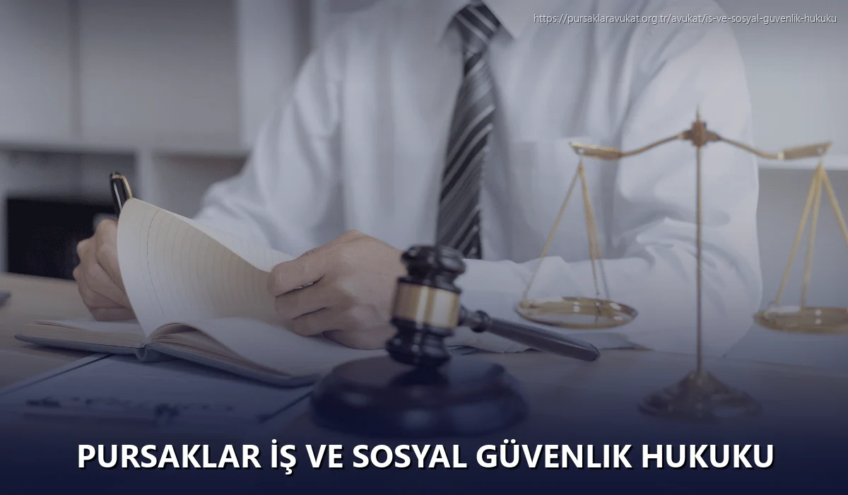 Pursaklar İş ve Sosyal Güvenlik Hukuku
